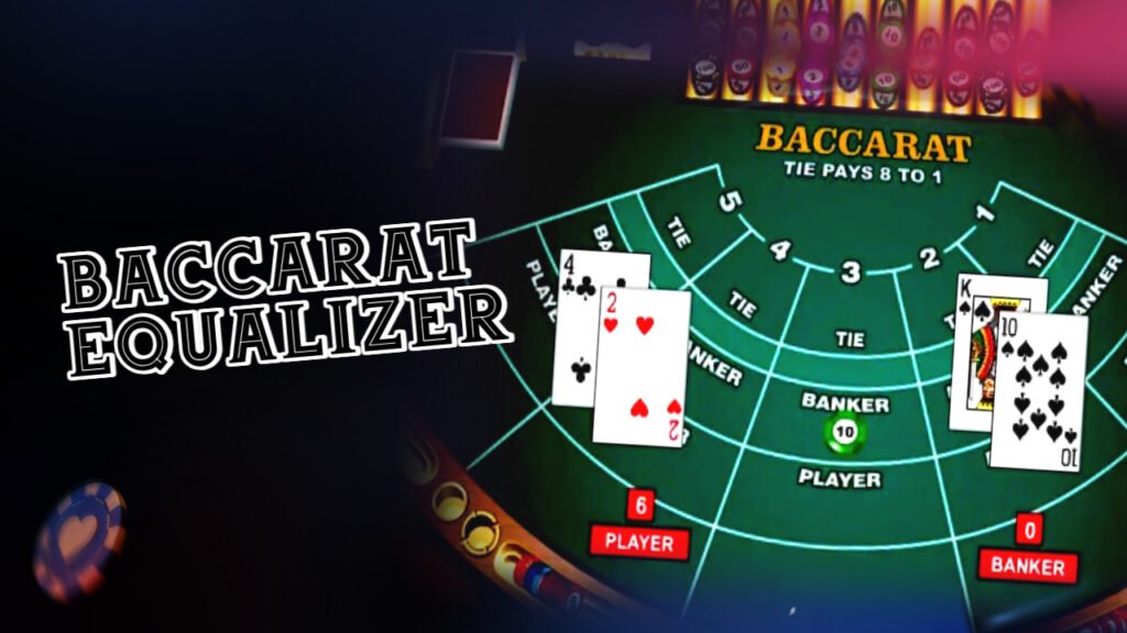 Baccarat Equalizer