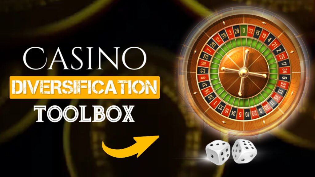 Casino Diversification Toolbox - Module One