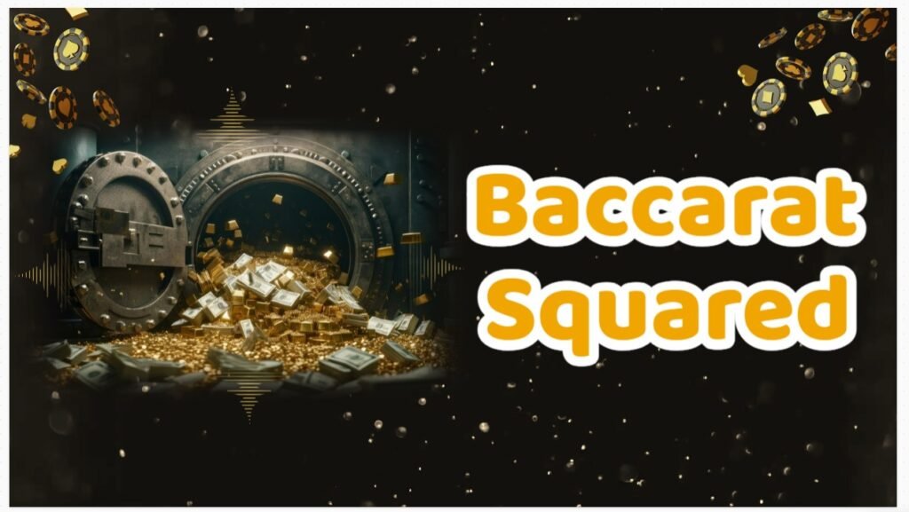 Baccarat Squared